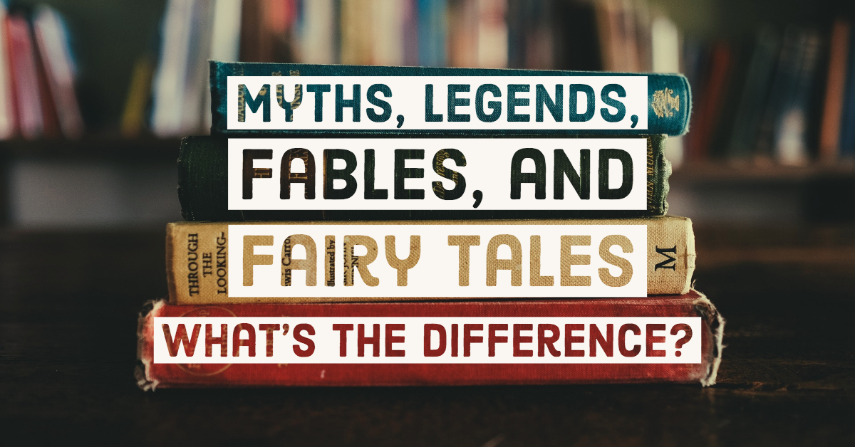 Myths Legends Fables And Fairy Tales What s The Difference 