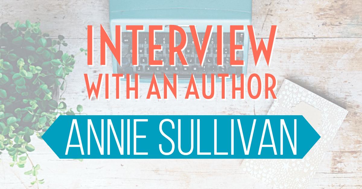 Interview with an Author – Annie Sullivan