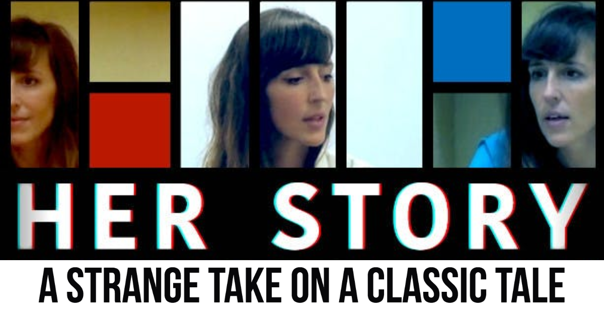 Her Story – A Strange Take on a Classic Tale